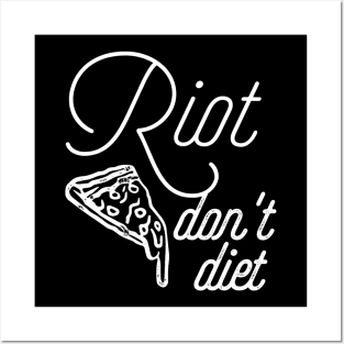 Riot, don't diet Posters and Art